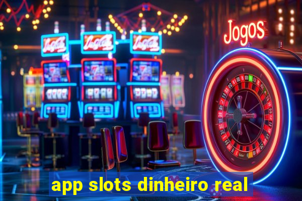 app slots dinheiro real